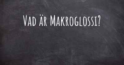 Vad är Makroglossi?