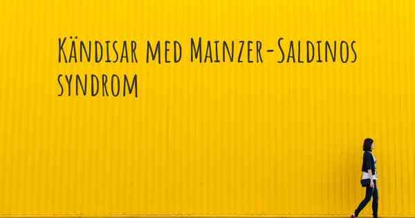 Kändisar med Mainzer-Saldinos syndrom