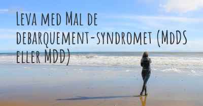 Leva med Mal de debarquement-syndromet (MdDS eller MDD)
