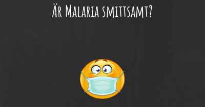 Är Malaria smittsamt?
