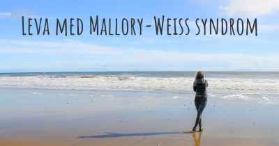 Leva med Mallory-Weiss syndrom