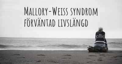 Mallory-Weiss syndrom förväntad livslängd