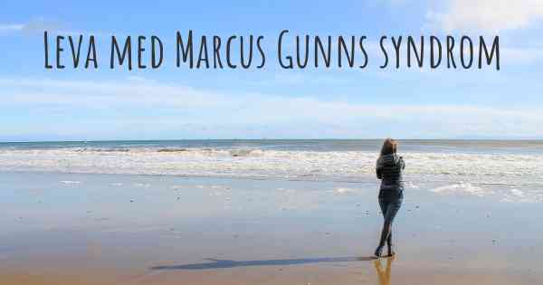 Leva med Marcus Gunns syndrom