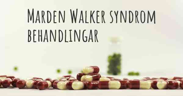Marden Walker syndrom behandlingar