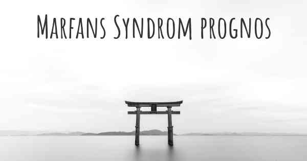 Marfans Syndrom prognos