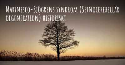 Marinesco-Sjögrens syndrom (Spinocerebellär degeneration) historiskt