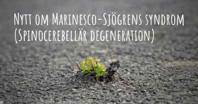 Nytt om Marinesco-Sjögrens syndrom (Spinocerebellär degeneration)
