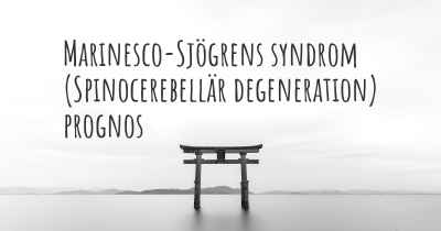 Marinesco-Sjögrens syndrom (Spinocerebellär degeneration) prognos