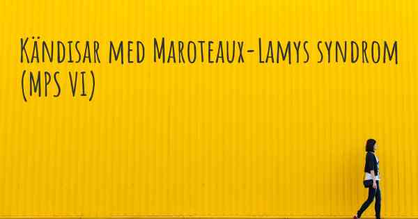 Kändisar med Maroteaux-Lamys syndrom (MPS VI)