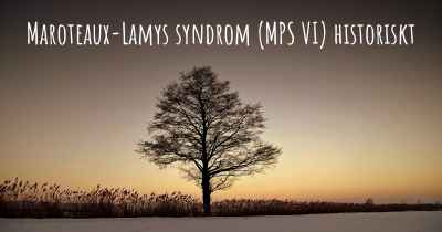 Maroteaux-Lamys syndrom (MPS VI) historiskt