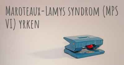 Maroteaux-Lamys syndrom (MPS VI) yrken