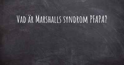 Vad är Marshalls syndrom PFAPA?