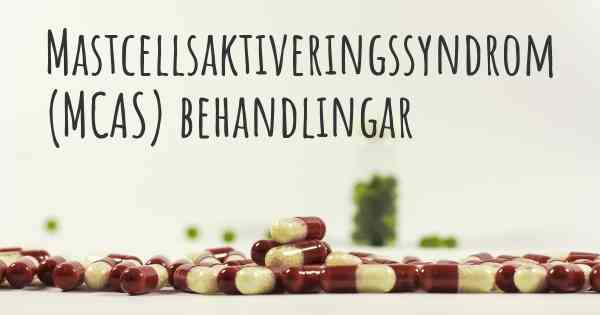 Mastcellsaktiveringssyndrom (MCAS) behandlingar