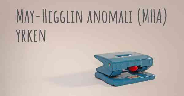 May-Hegglin anomali (MHA) yrken