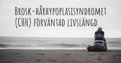 Brosk-hårhypoplasisyndromet (CHH) förväntad livslängd