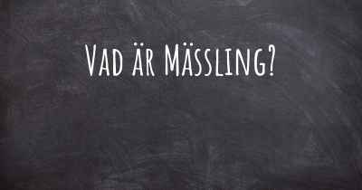 Vad är Mässling?