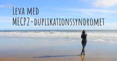 Leva med MECP2-duplikationssyndromet