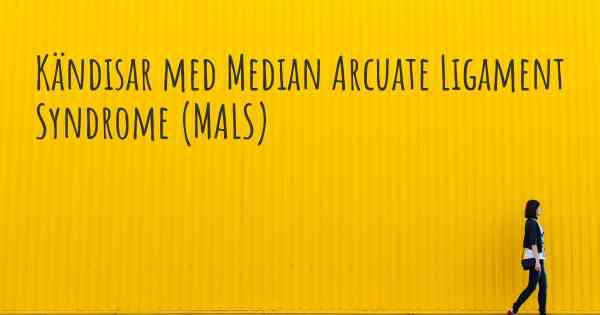 Kändisar med Median Arcuate Ligament Syndrome (MALS)