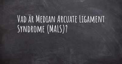 Vad är Median Arcuate Ligament Syndrome (MALS)?