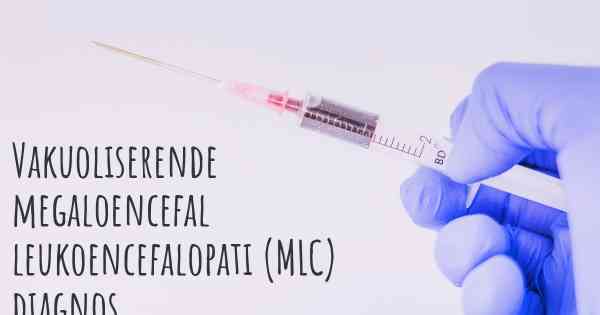 Vakuoliserende megaloencefal leukoencefalopati (MLC) diagnos