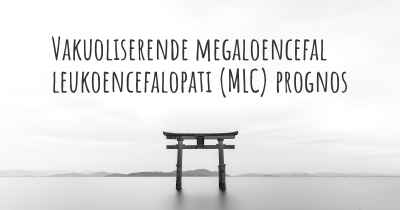 Vakuoliserende megaloencefal leukoencefalopati (MLC) prognos