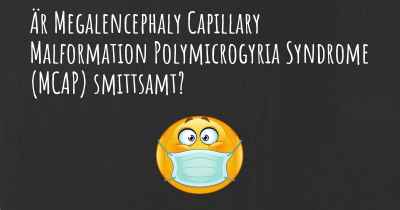 Är Megalencephaly Capillary Malformation Polymicrogyria Syndrome (MCAP) smittsamt?