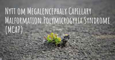 Nytt om Megalencephaly Capillary Malformation Polymicrogyria Syndrome (MCAP)
