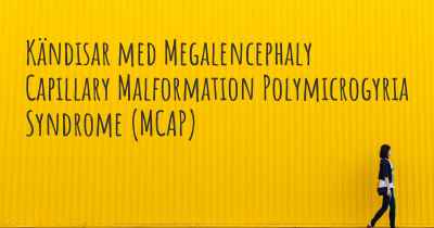 Kändisar med Megalencephaly Capillary Malformation Polymicrogyria Syndrome (MCAP)