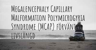Megalencephaly Capillary Malformation Polymicrogyria Syndrome (MCAP) förväntad livslängd