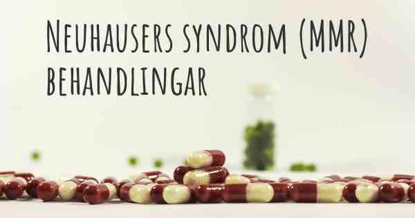 Neuhausers syndrom (MMR) behandlingar