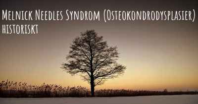 Melnick Needles Syndrom (Osteokondrodysplasier) historiskt