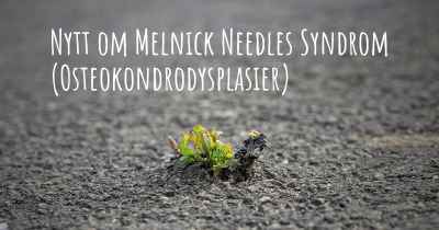 Nytt om Melnick Needles Syndrom (Osteokondrodysplasier)