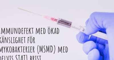 Immundefekt med ökad känslighet för mykobakterier (MSMD) med delvis STAT1 brist diagnos