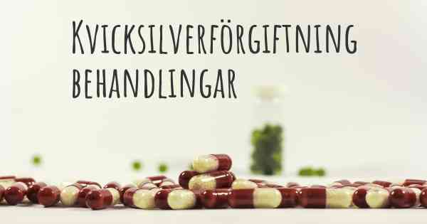 Kvicksilverförgiftning behandlingar