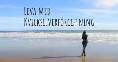 Leva med Kvicksilverförgiftning