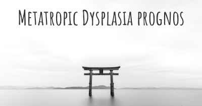 Metatropic Dysplasia prognos