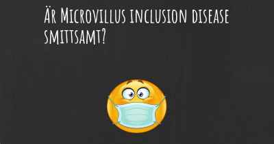 Är Microvillus inclusion disease smittsamt?
