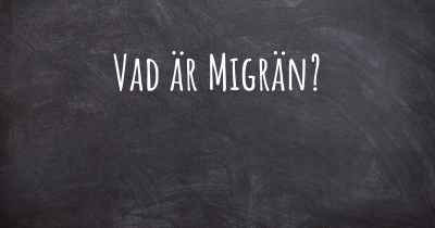 Vad är Migrän?
