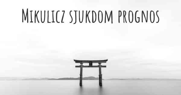 Mikulicz sjukdom prognos