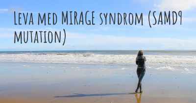 Leva med MIRAGE syndrom (SAMD9 mutation)