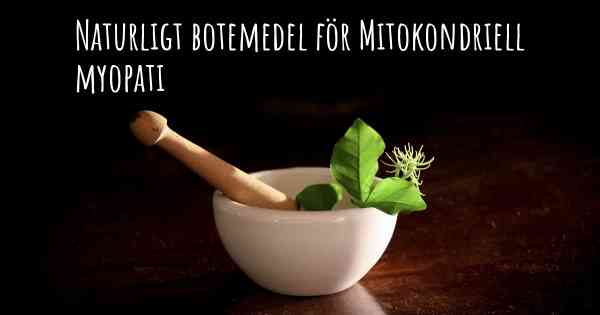 Naturligt botemedel för Mitokondriell myopati