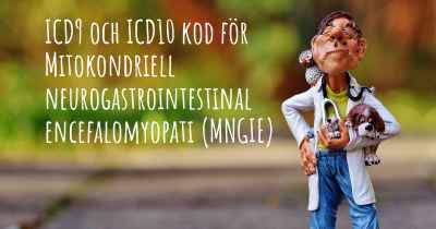 ICD9 och ICD10 kod för Mitokondriell neurogastrointestinal encefalomyopati (MNGIE)