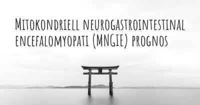 Mitokondriell neurogastrointestinal encefalomyopati (MNGIE) prognos