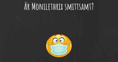 Är Monilethrix smittsamt?