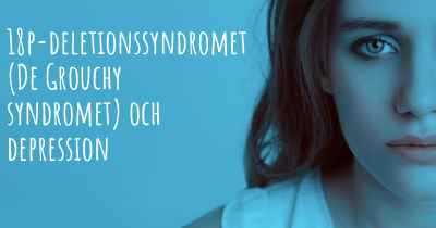 18p-deletionssyndromet (De Grouchy syndromet) och depression