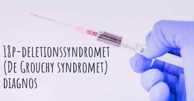 18p-deletionssyndromet (De Grouchy syndromet) diagnos