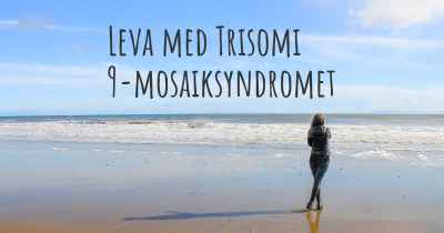 Leva med Trisomi 9-mosaiksyndromet