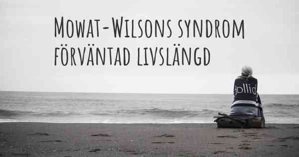 Mowat-Wilsons syndrom förväntad livslängd