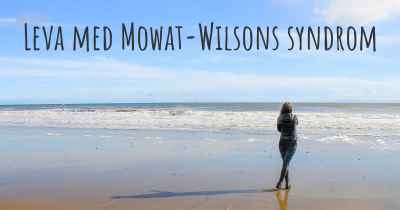 Leva med Mowat-Wilsons syndrom