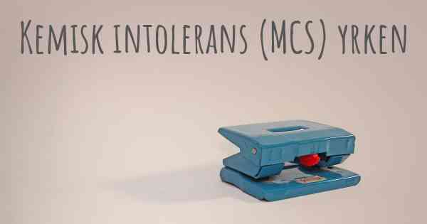 Kemisk intolerans (MCS) yrken